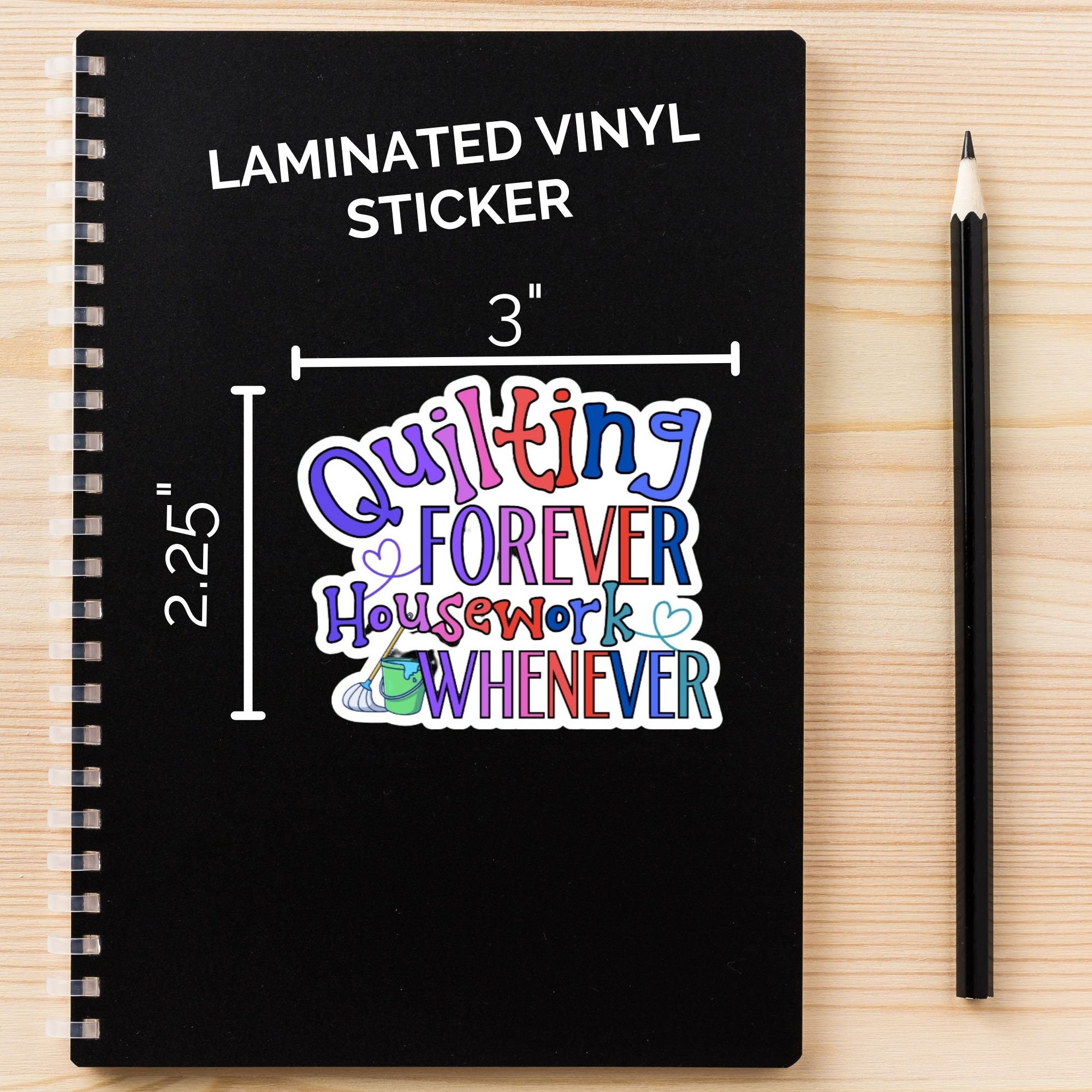 Quilting FOREVER Housework WHENEVER - Colour Sticker