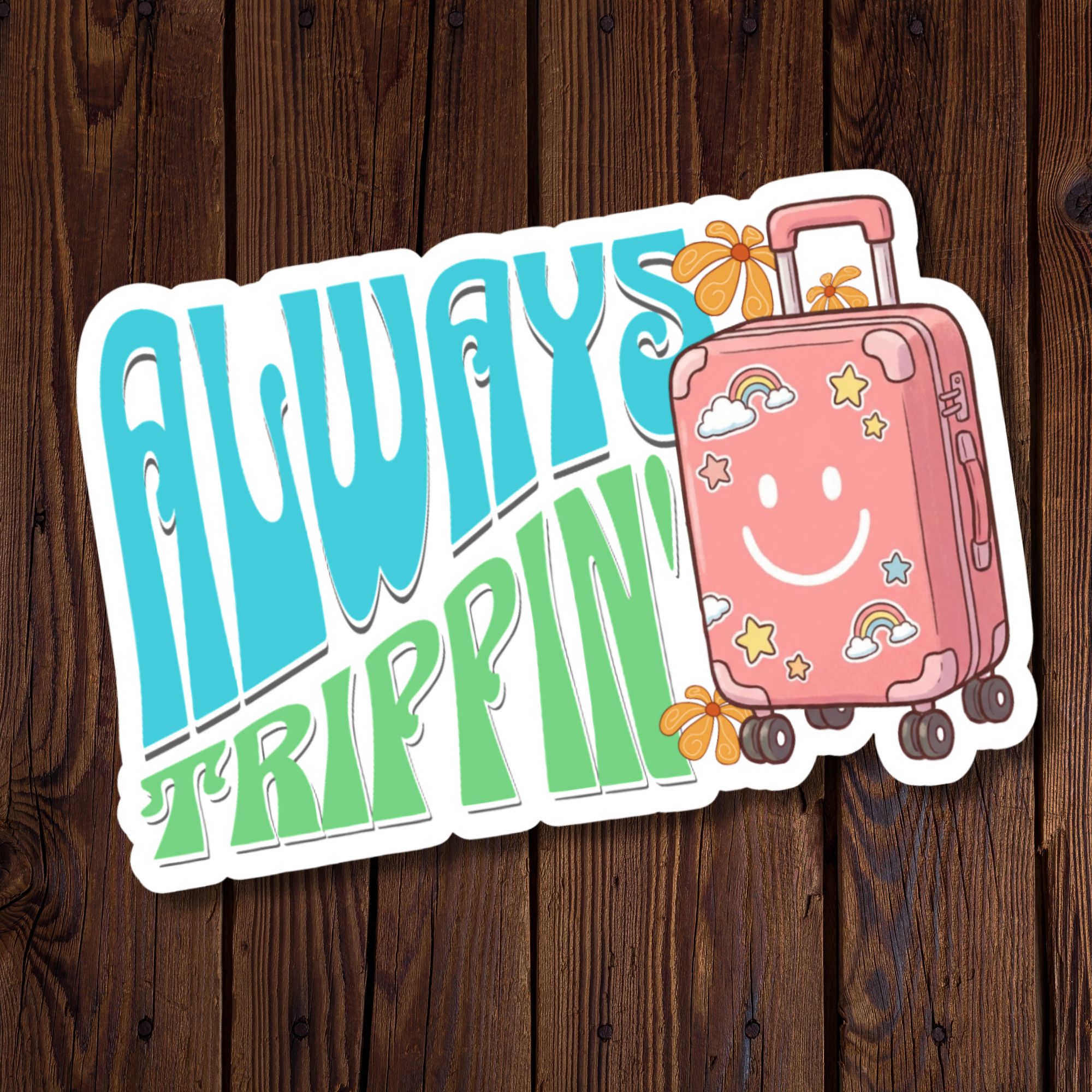 Always Trippin' Sticker