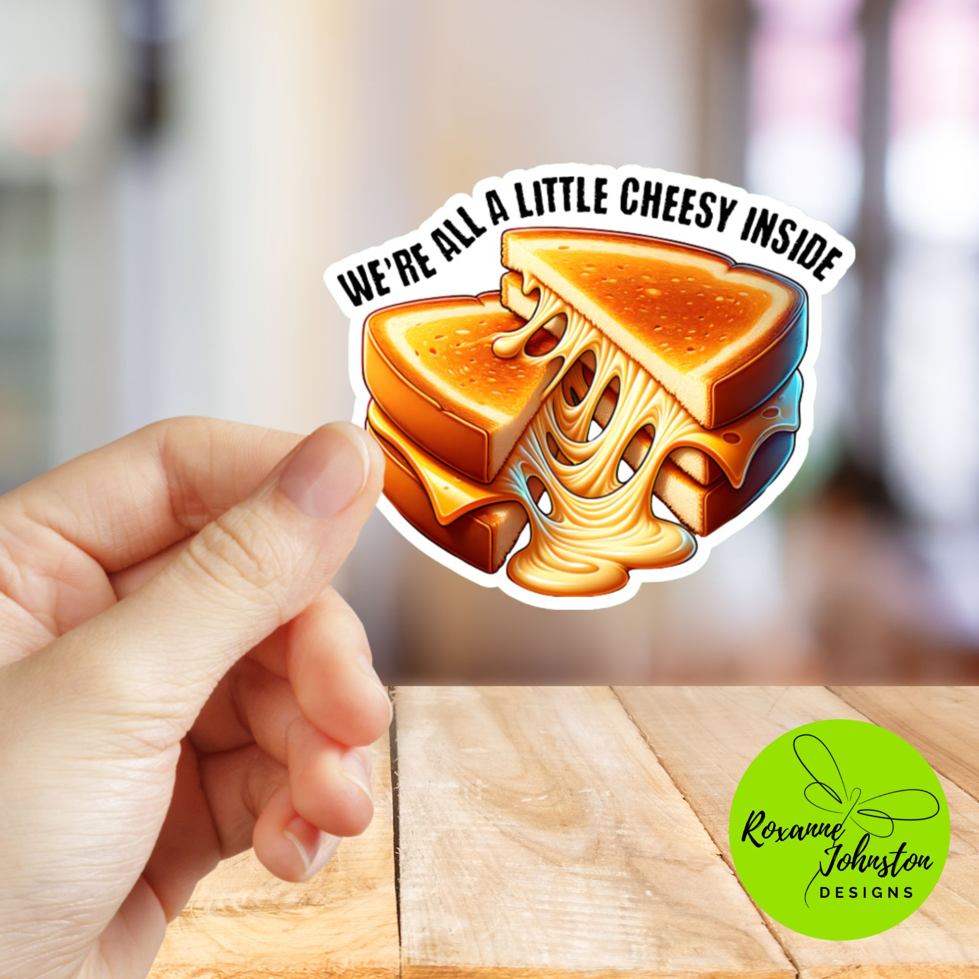 We’re All A Little Cheesy Inside Sticker