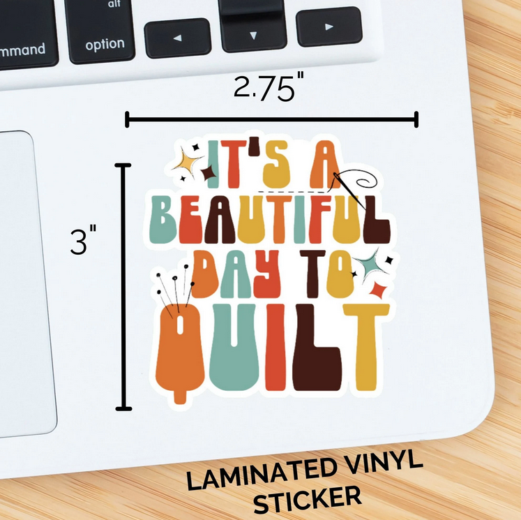 It’s A Beautiful Day To Quilt Sticker