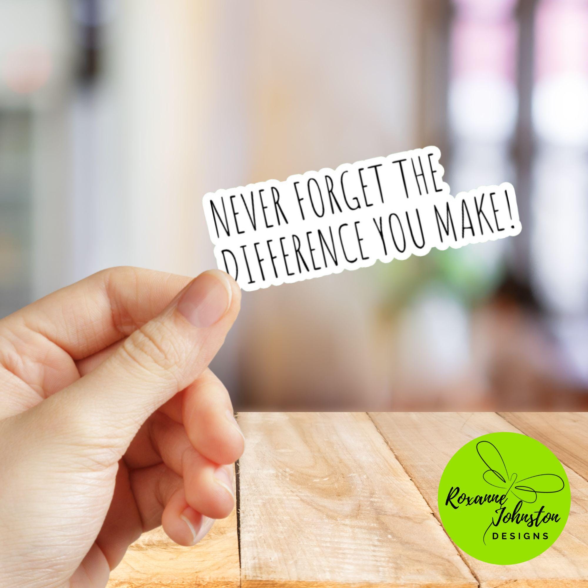 Never Forget The Difference You Make Sticker