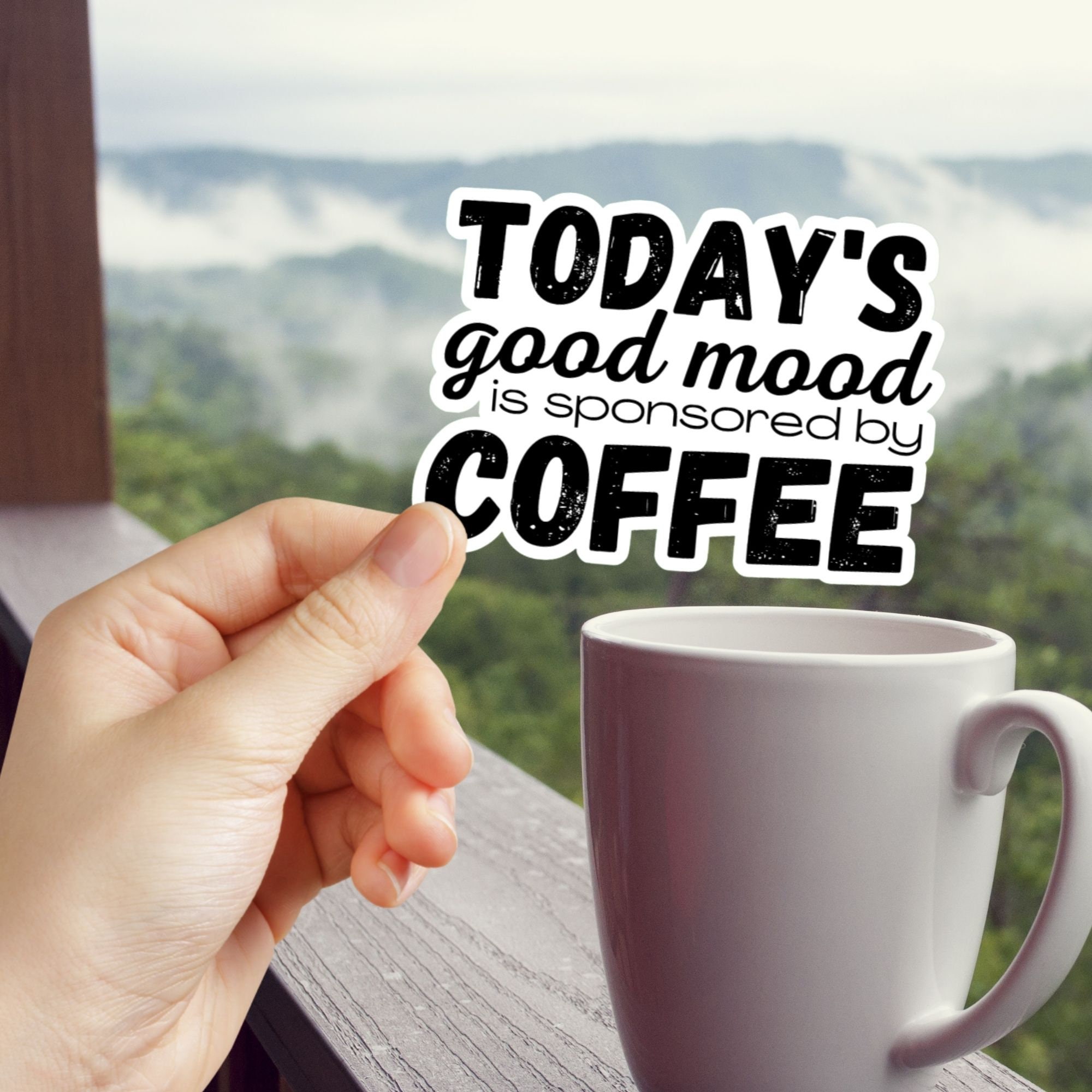 Today's Good Mood Is Sponsored By Coffee Sticker