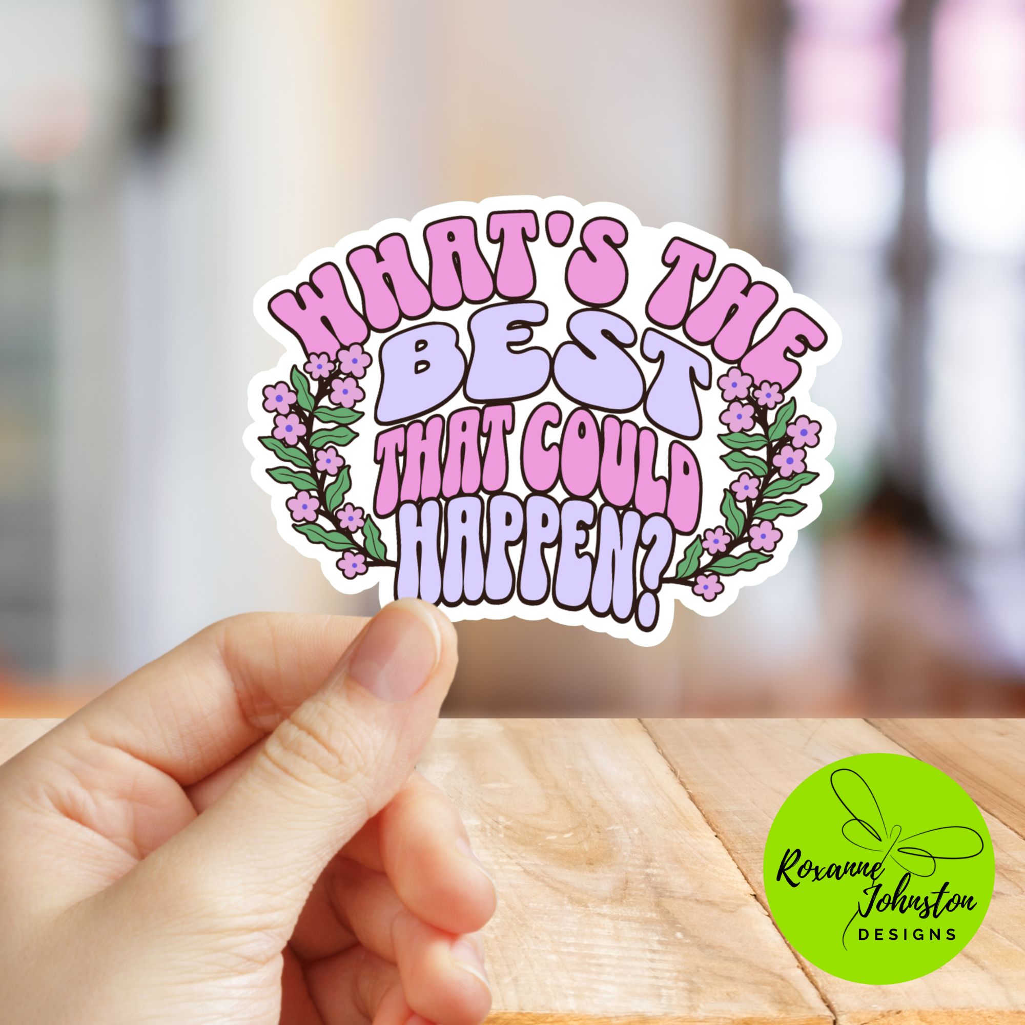 Whats The Best That Could Happen Sticker