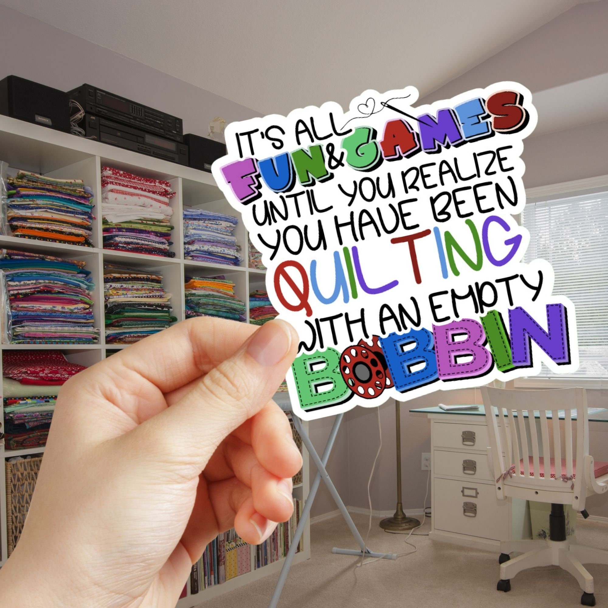 It's All Fun & Games Until You Realize You Have Been Quilting With An Empty Bobbin Sticker