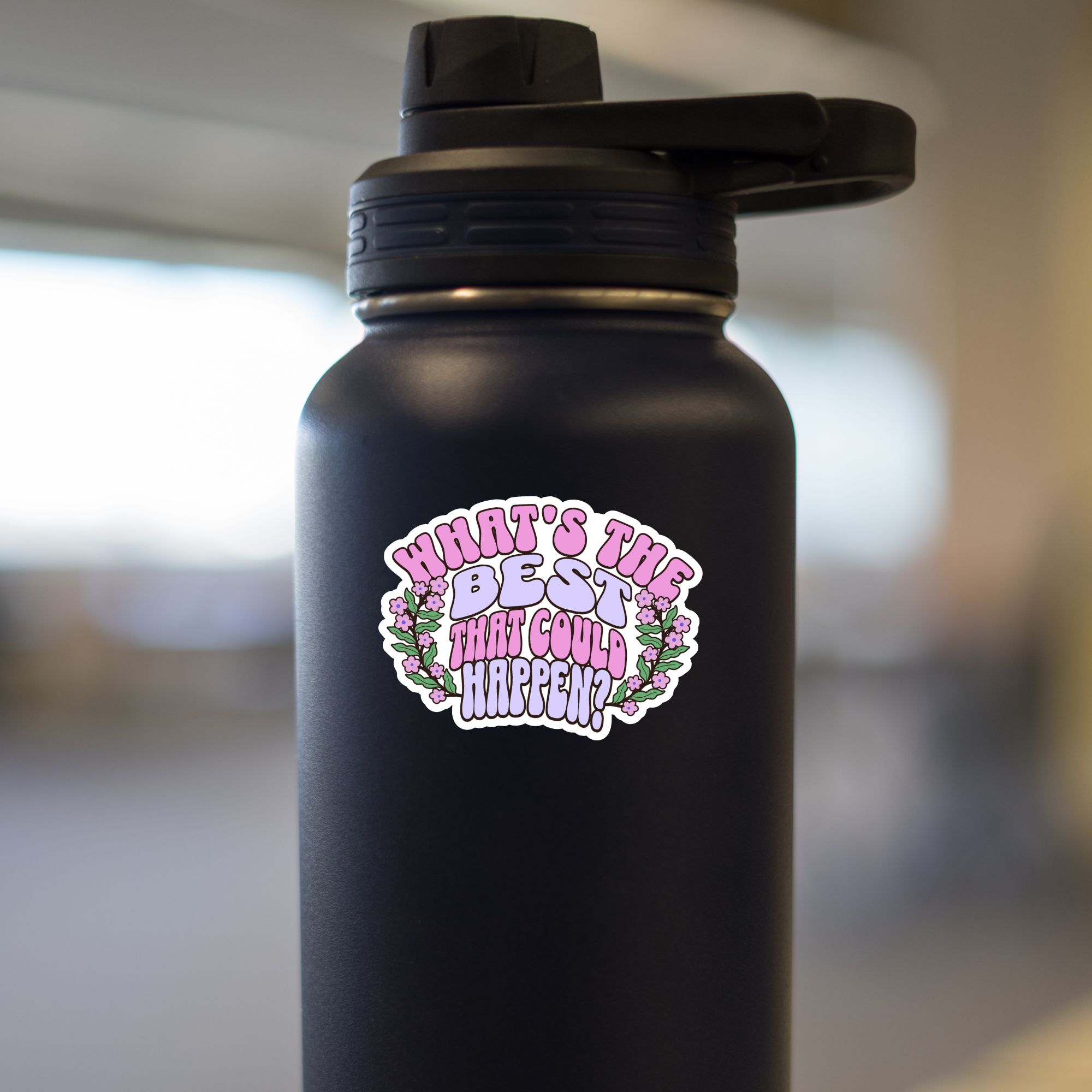 Whats The Best That Could Happen Sticker