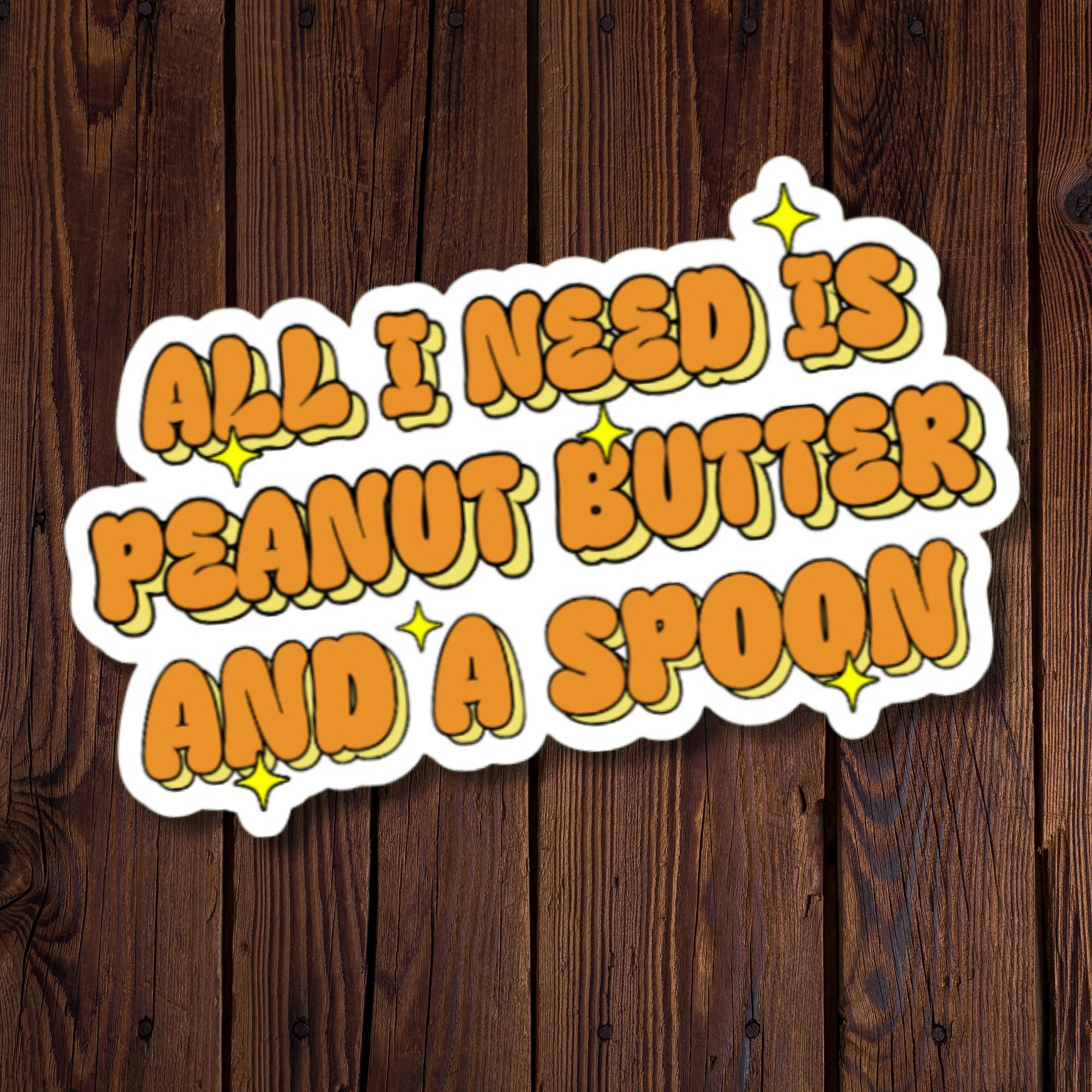 All I Need Is Peanut Butter Sticker