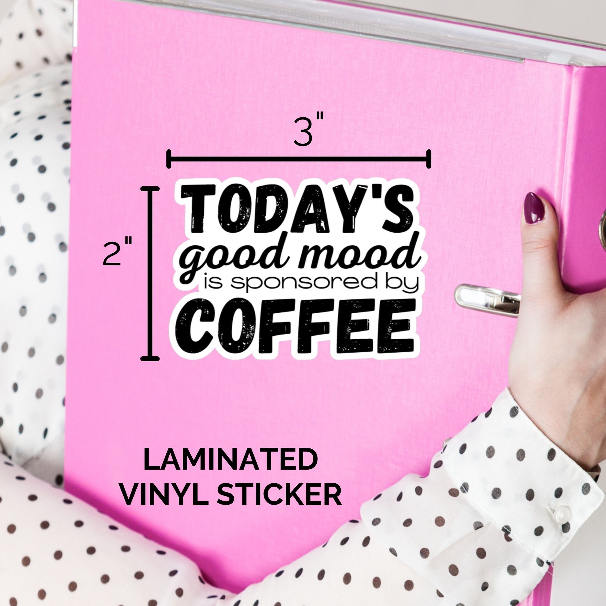 Today's Good Mood Is Sponsored By Coffee Sticker