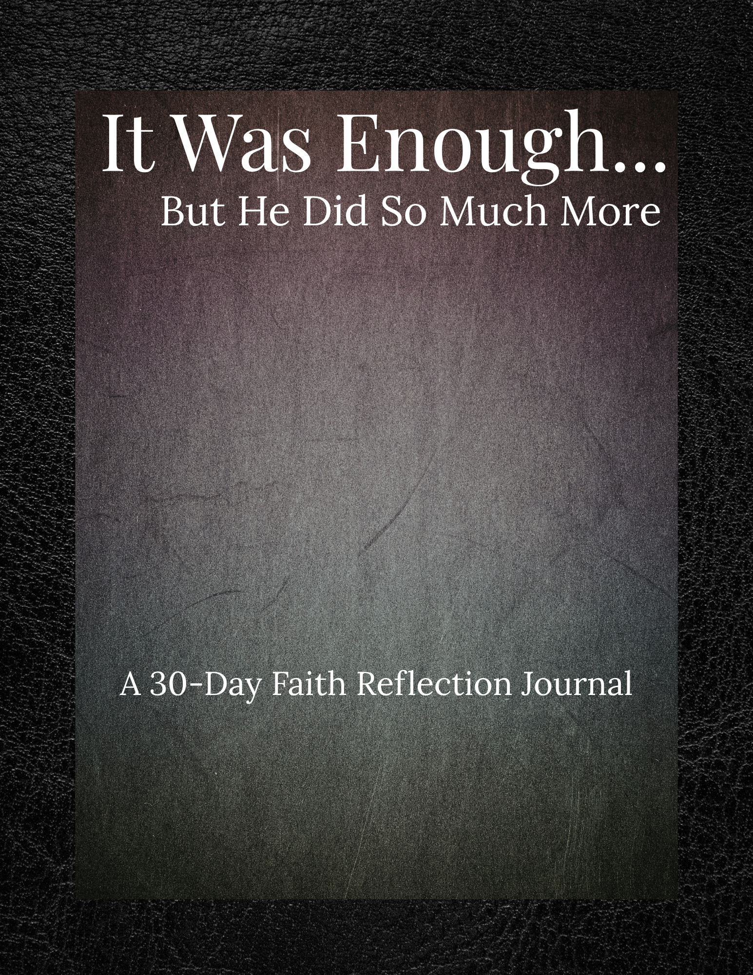 It Was Enough... But He Did So Much More