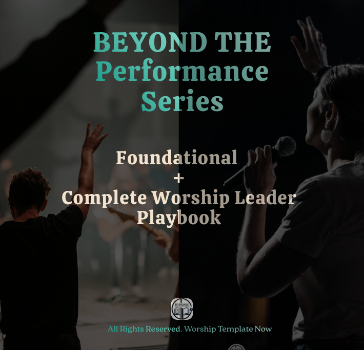Beyond The Performance- Foundational and The Complete Worship Leader Playbook 