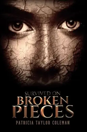 SURVIVED ON BROKEN PIECES