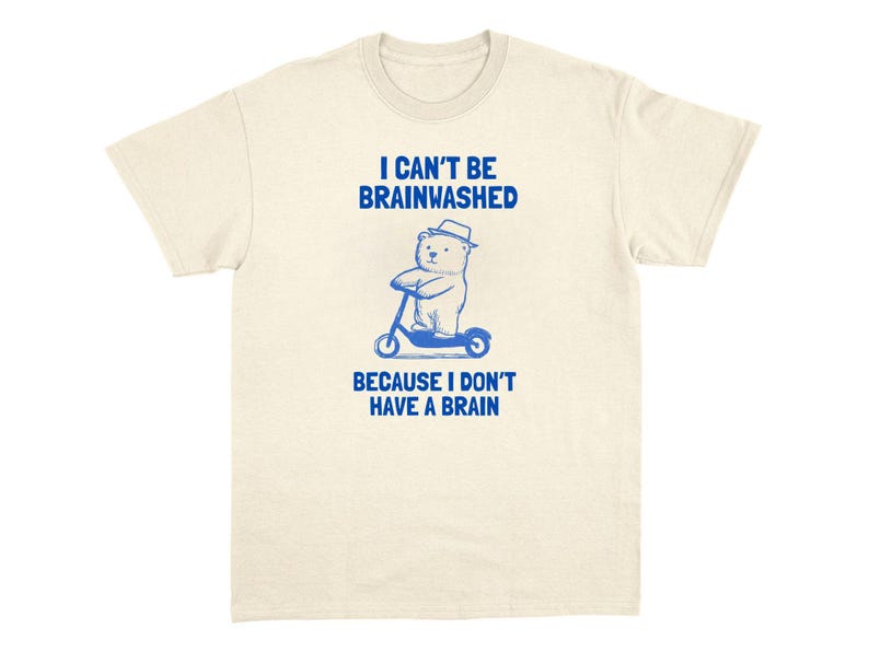 Brainwashed T-Shirt Funny Viral Shirt Meme Animal Tee Sarcastic Weirdcore Top Weird Ironic Tshirt Cursed Unhinged Clothing