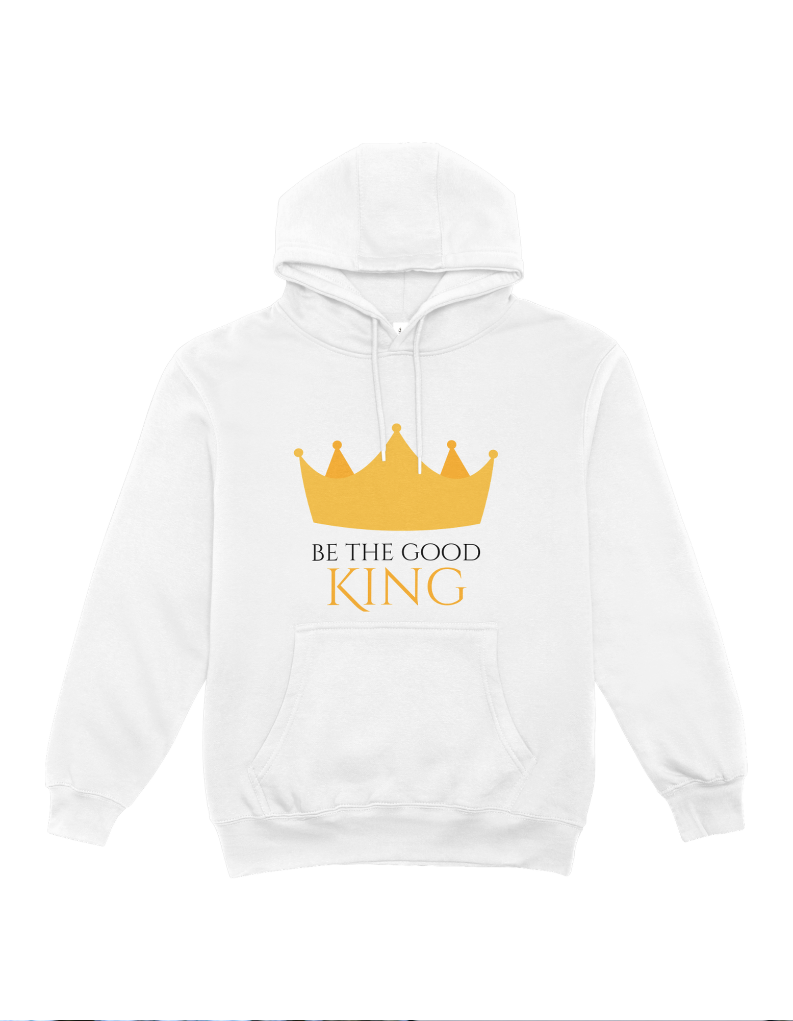 Be The Good King Hoodie