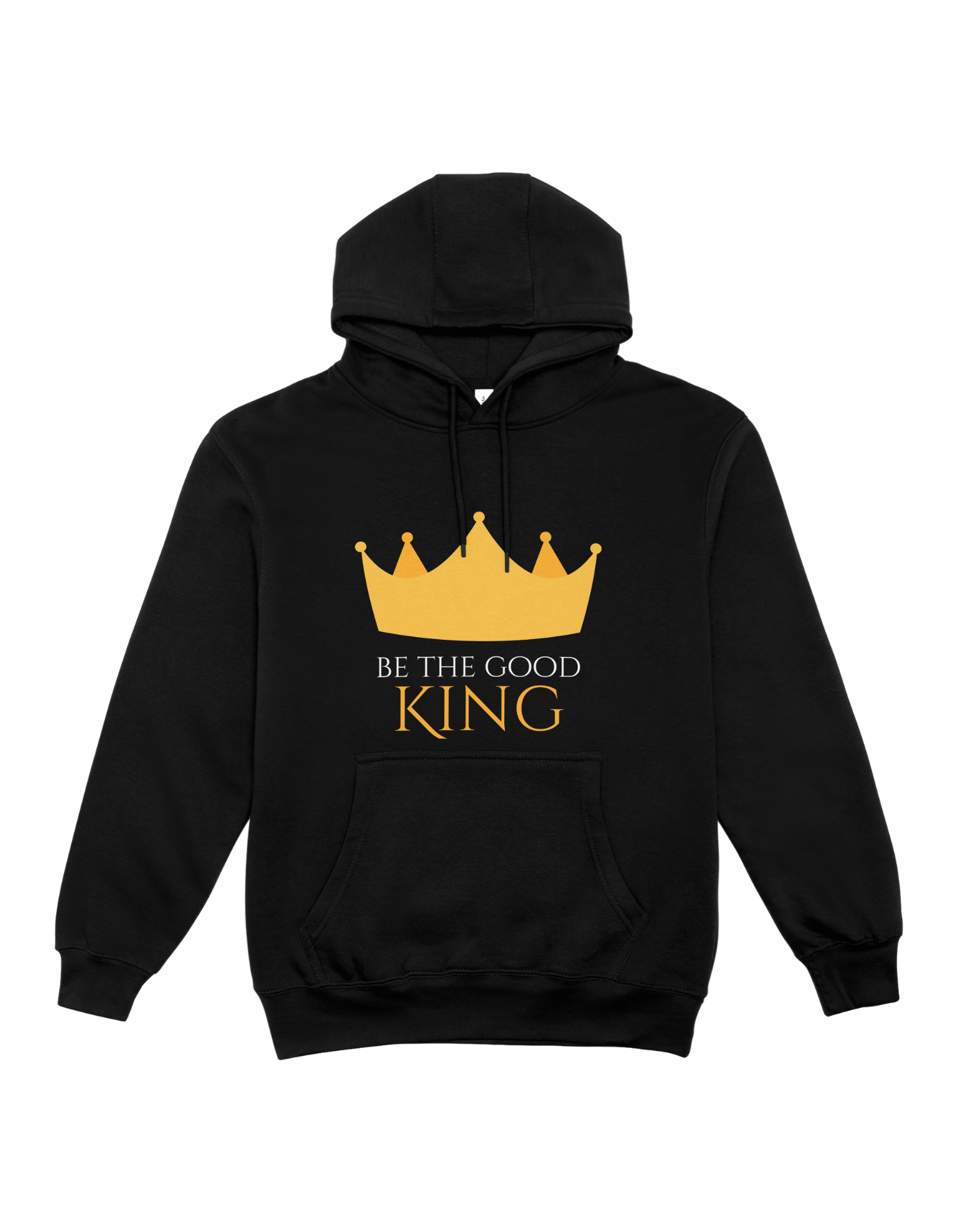 Be The Good King Hoodie