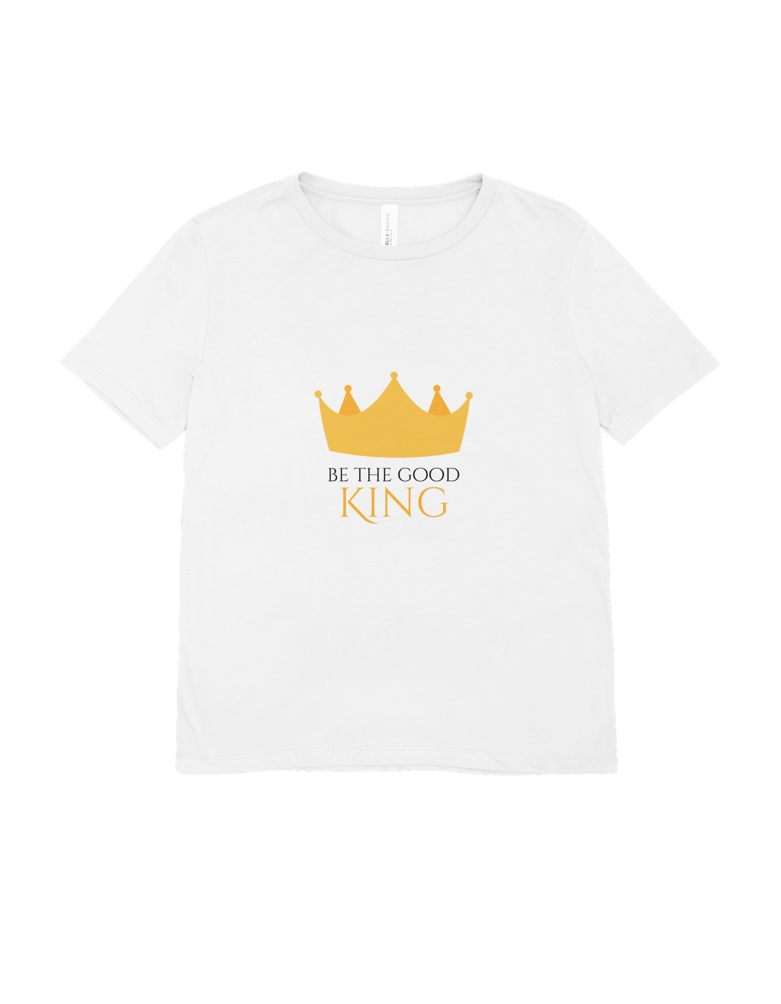 Be The Good King T-shirt