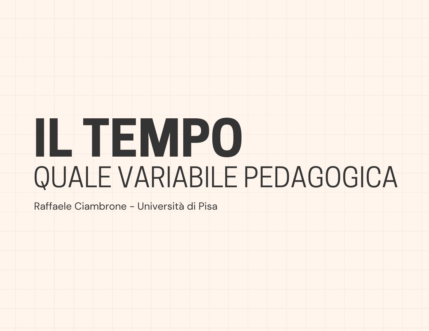 Il tempo quale variabile pedagogica - Raffaele Ciambrone