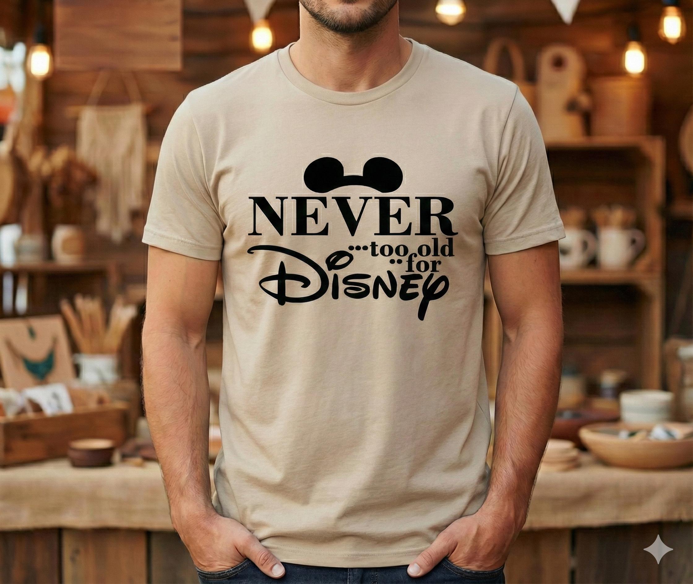 Never Too Old Disney Graphic T Shirt Adult Cotton Short Sleeve