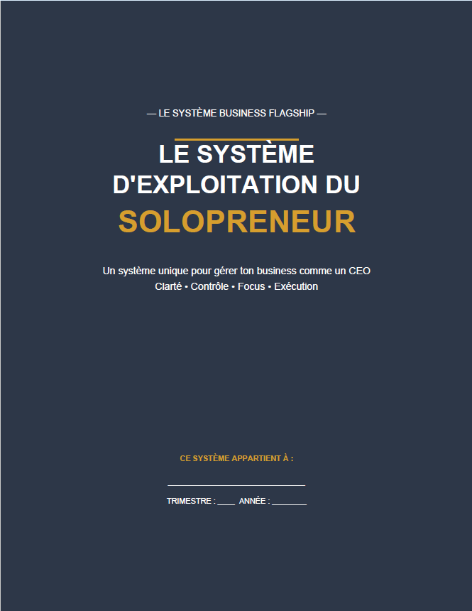 Le Système d’Exploitation du Solopreneur (The Solopreneur OS)