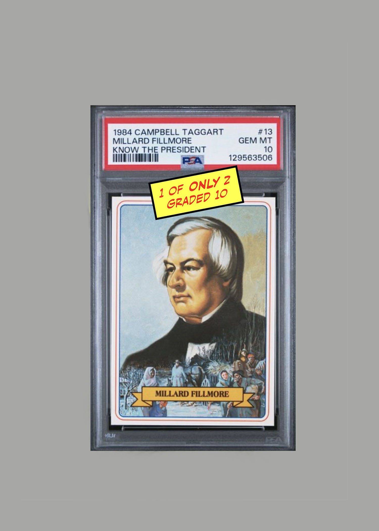 1984 Campbell Taggart Millard Fillmore Card 1 of ONLY 2 PSA GEM MINT 10's