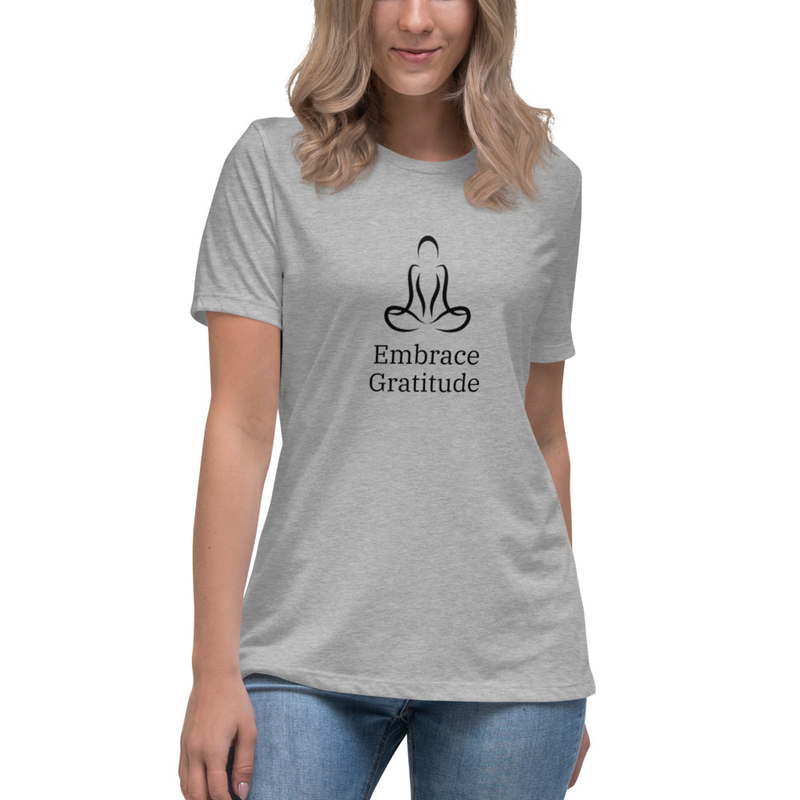 Women's Relaxed T-Shirt – Embrace Gratitude