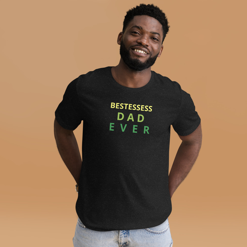 BESTESSESS DAD EVER  - shirt