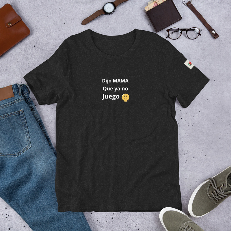Dijo MAMA que ya no juego - shirt