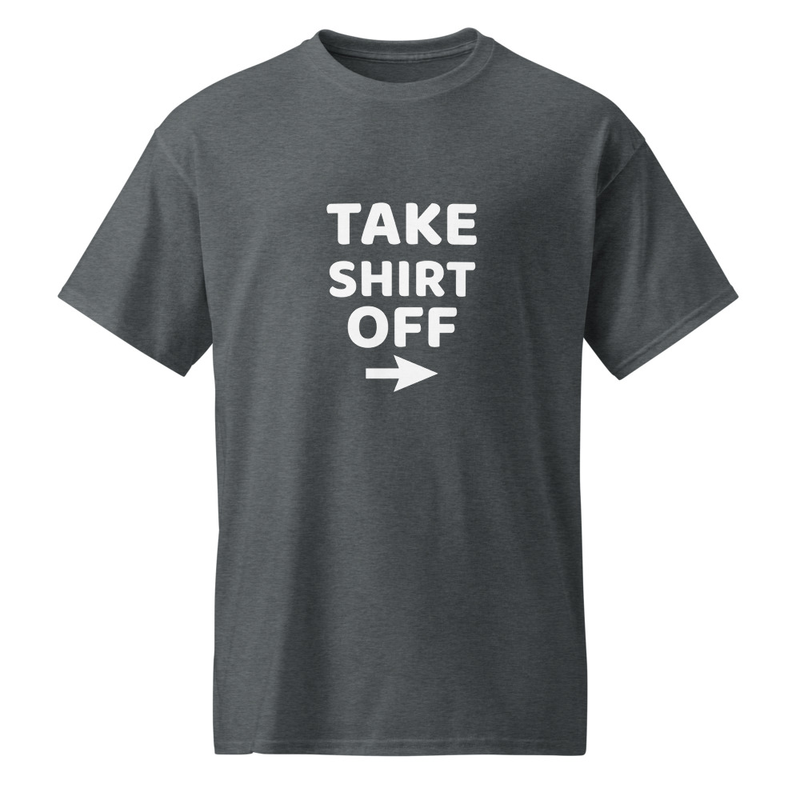 TAKE SHIRT OFF