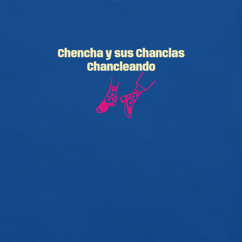 Chencha y sus chanclas Chancleando - shirt