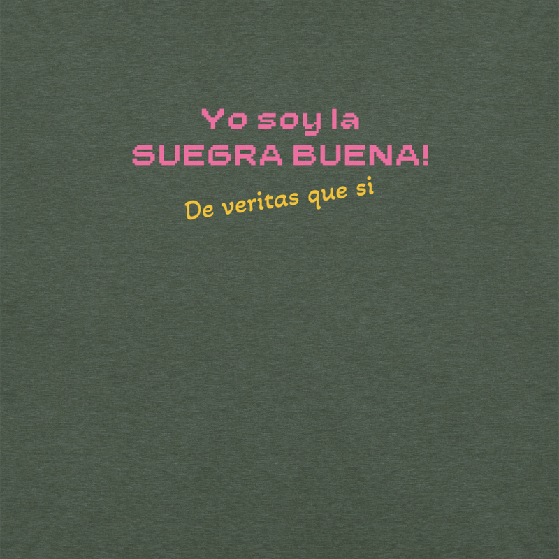 Yo Soy La Suegra Buena! De veritas - shirt