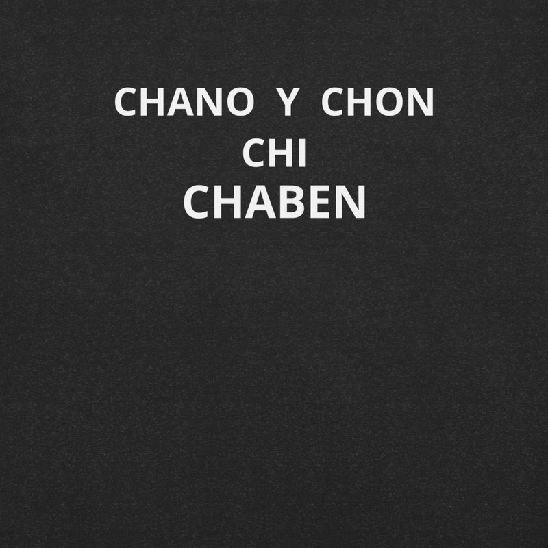 Chano y Chon chi Chaben - shirt