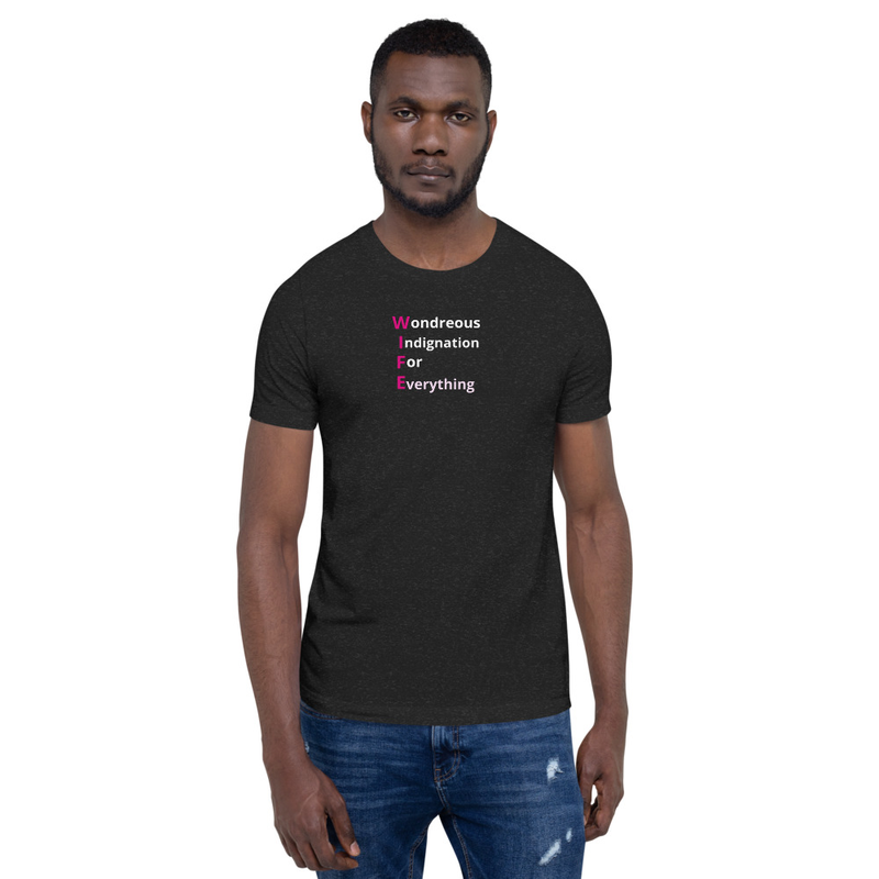 WIFE Wondrous Indignation For Everything - shirt