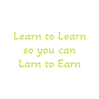 LEARN TO LEARN SO YOU ....