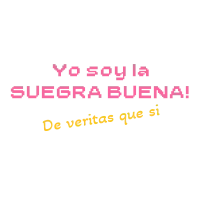 Yo soy la BUENA SUEGRA ...