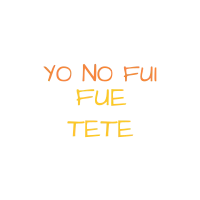 Yo No Fui Fue TETE