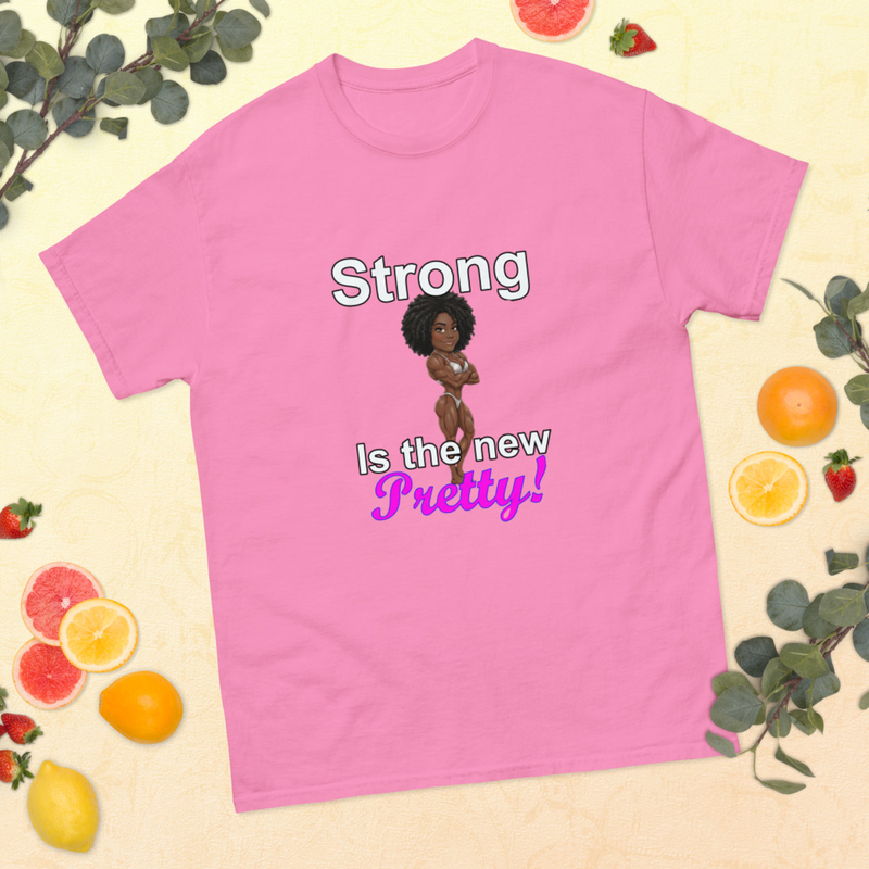 Strong Is The New Pretty Unisex classic tee