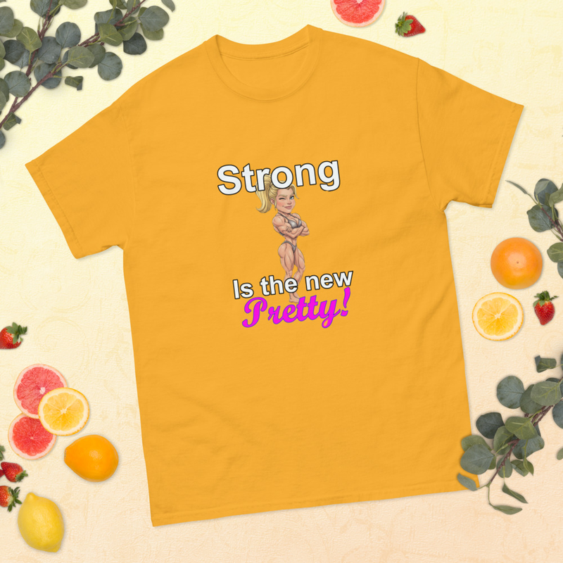 Strong is the new Pretty Unisex classic tee