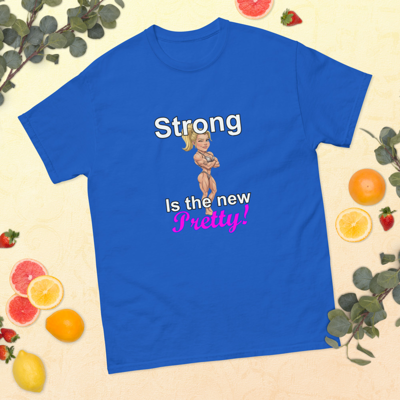 Strong is the new Pretty Unisex classic tee