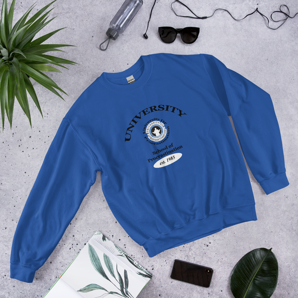 University of Procrastination Unisex Sweatshirt