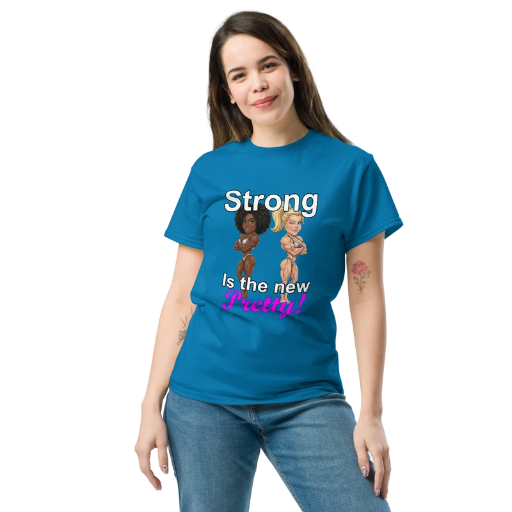 Strong Is The New Pretty Unisex classic tee