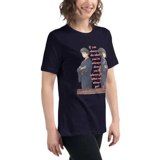 If You Always Do Women's Relaxed T-Shirt
