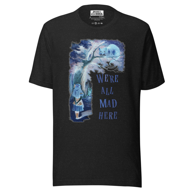 Alice in Wonderland "We're All Mad Here" - Unisex t-shirt
