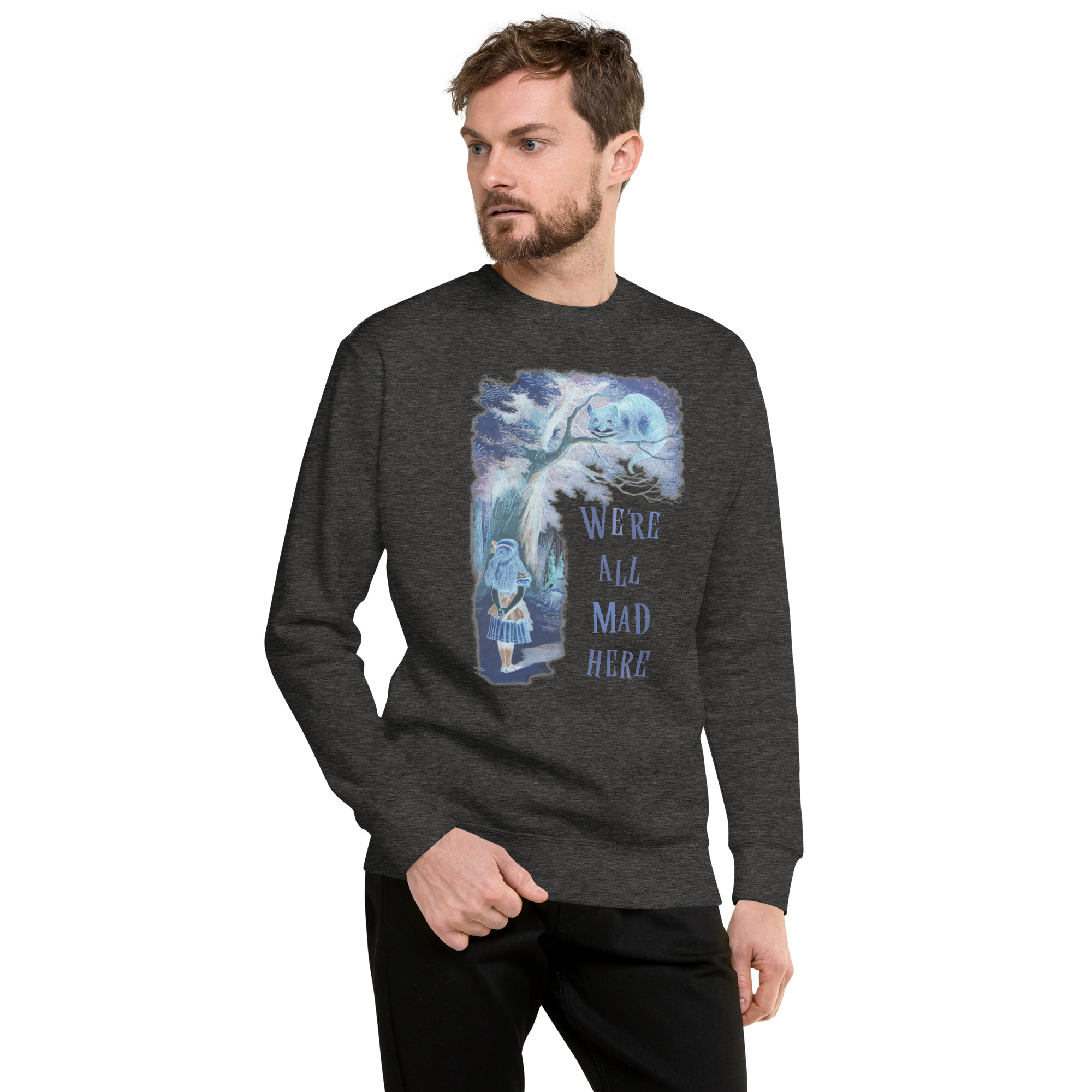Alice in Wonderland "We're All Mad Here" - Unisex Premium Sweatshirt