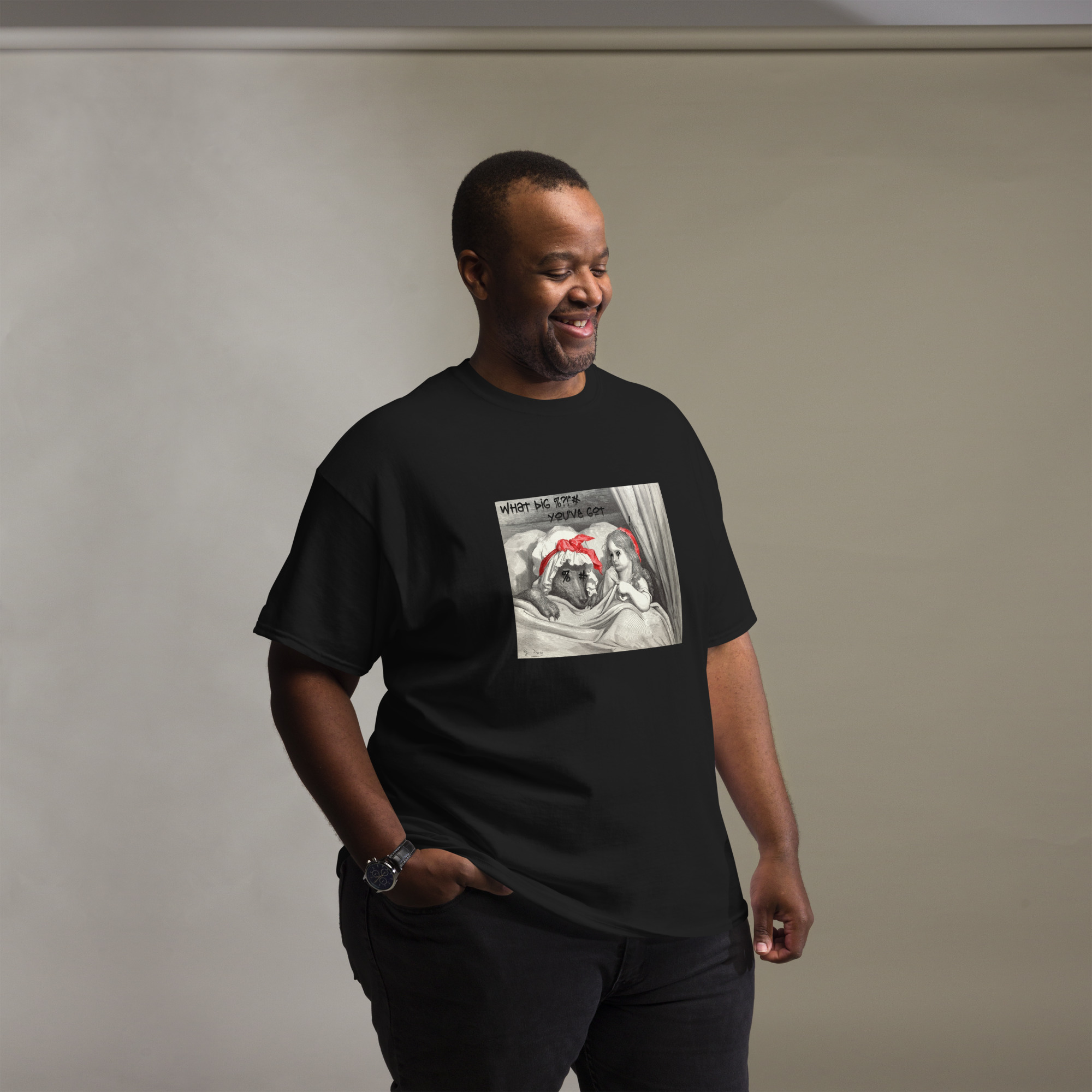 "What Big %?!*# You've Got" - Unisex classic tee