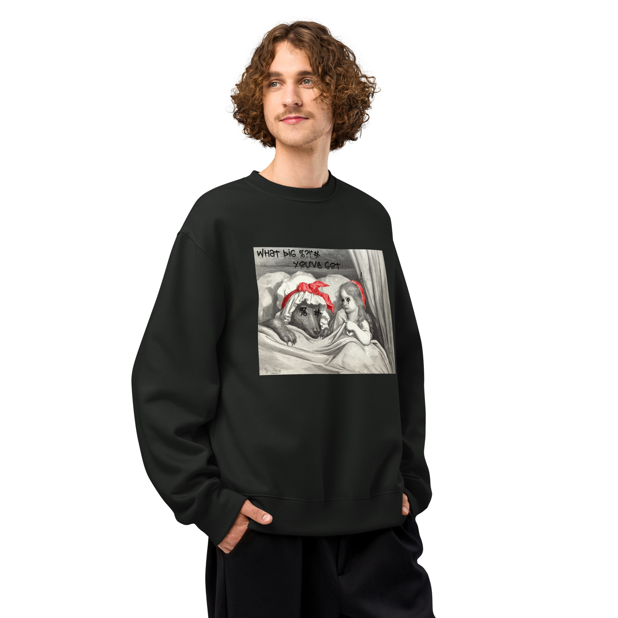 "What Big %?!*# You've Got" - Oversized heavyweight sweatshirt