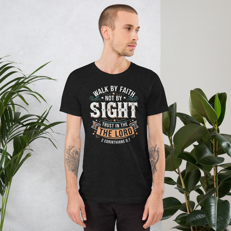 Walk By Faith Not By Sight T-Shirt – 2 Corinthians 5::7 | Alex Sylvestre Shop