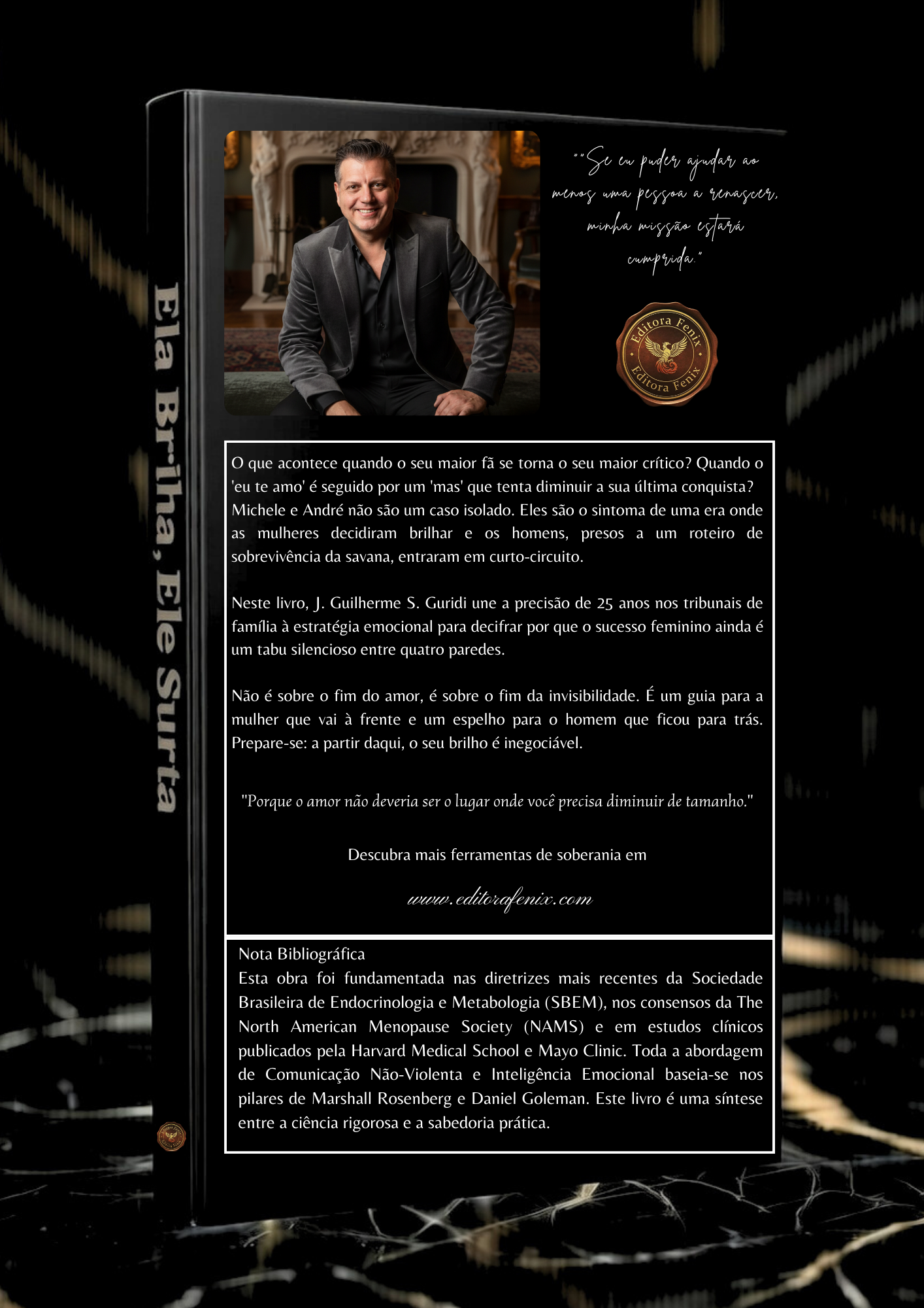 Ela Brilha, Ele Surta