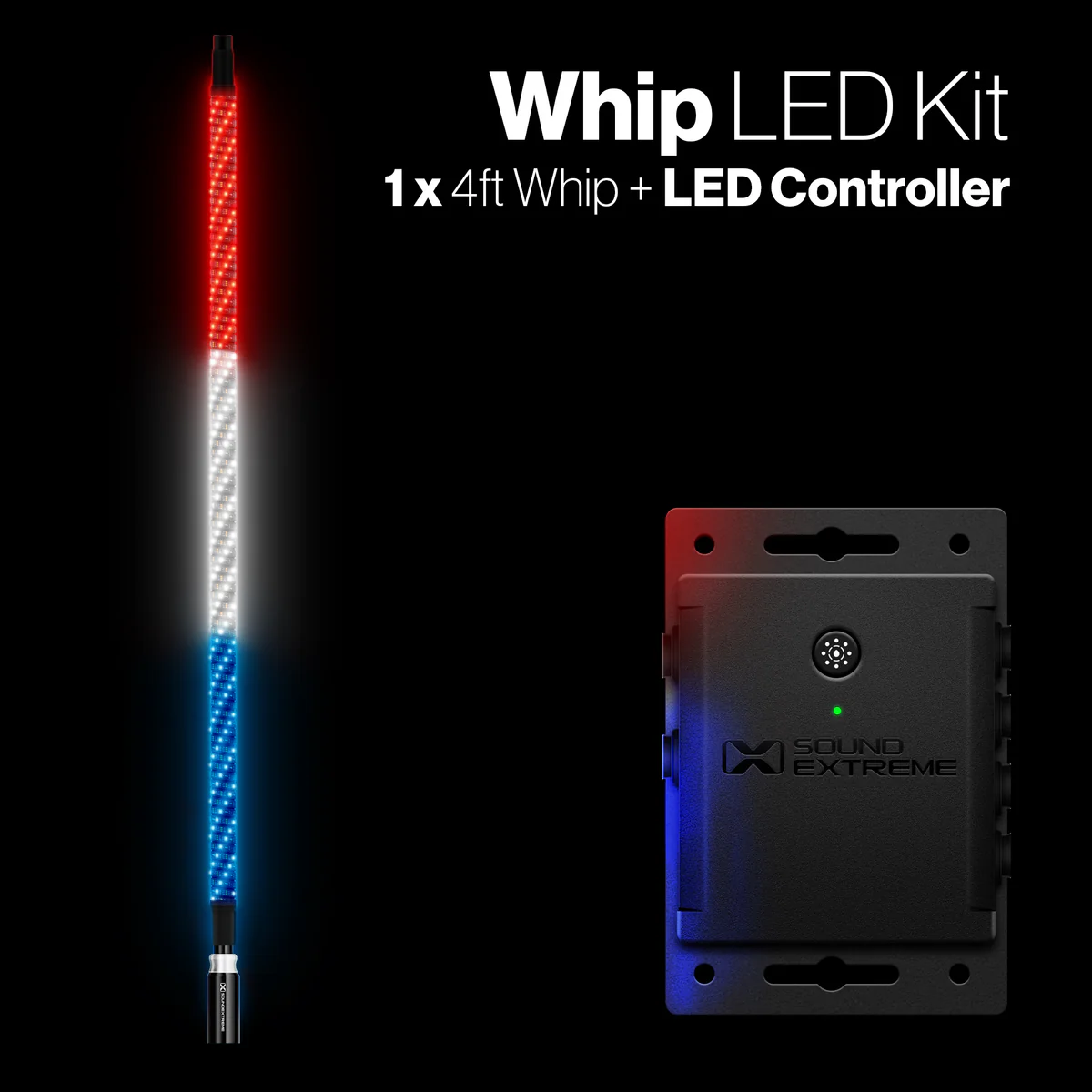 Extreme Whip Kit Qty 1 x 4 Ft plus LEDCast Controller