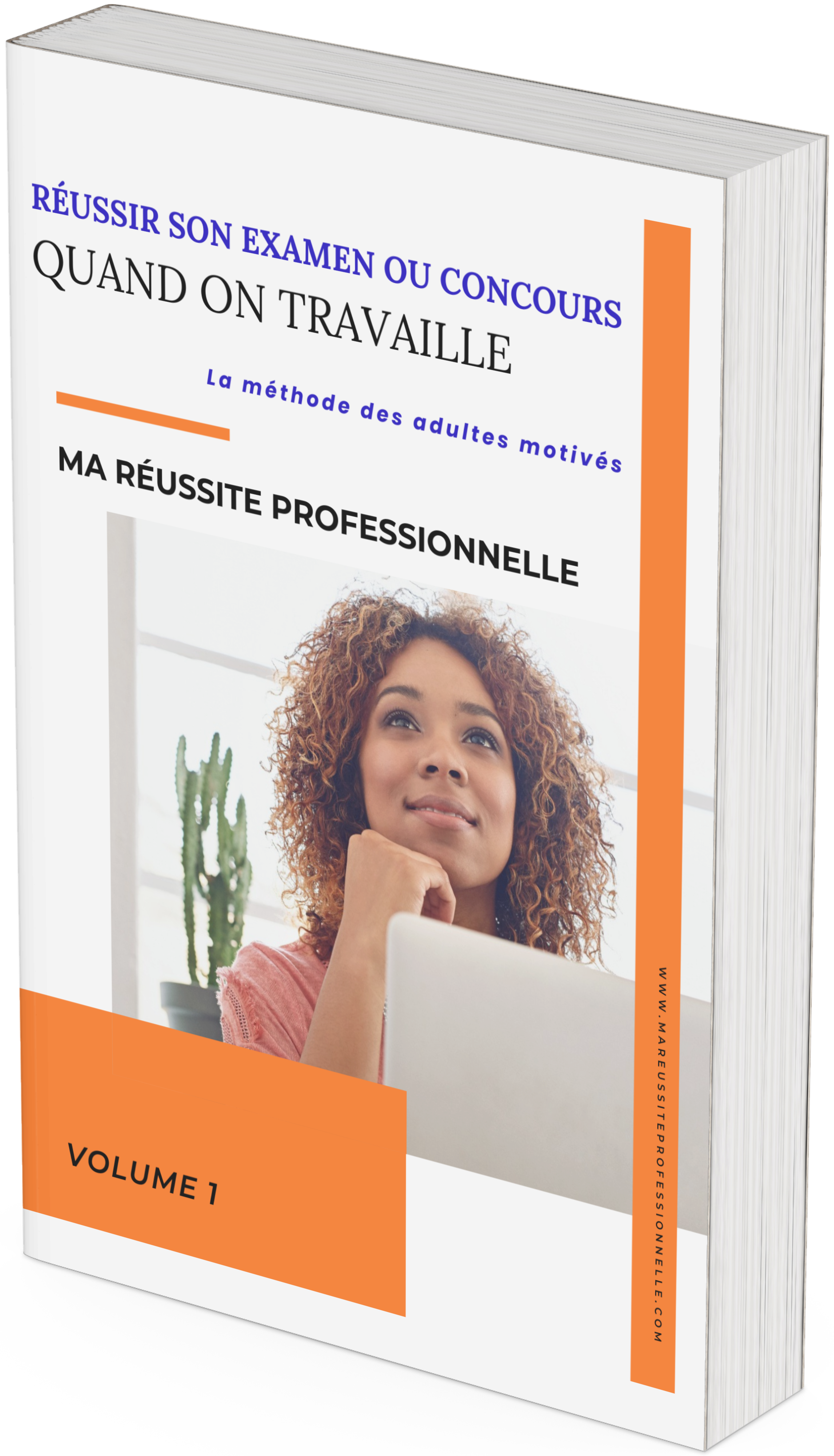 Volume 1 RÉUSSIR SON EXAMEN OU CONCOURS QUAND ON TRAVAILLE