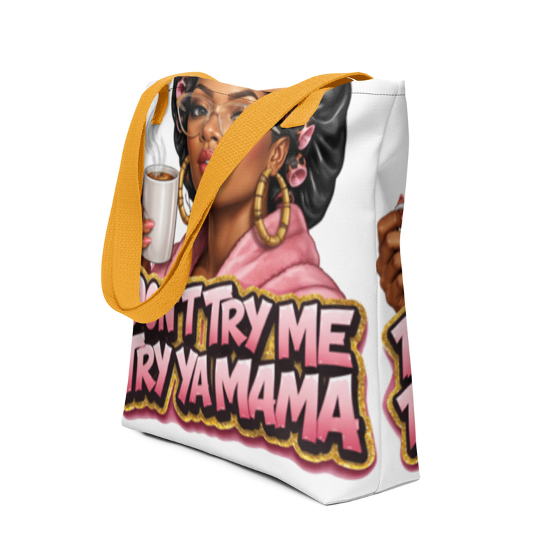 DON'T TRY ME TOTE BAG