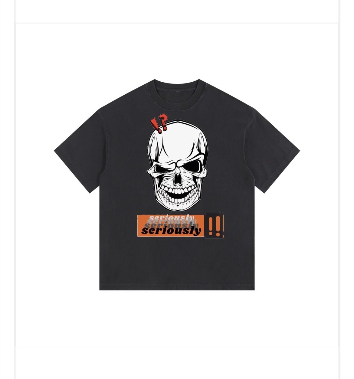 Seriously Graphic T-Shirt