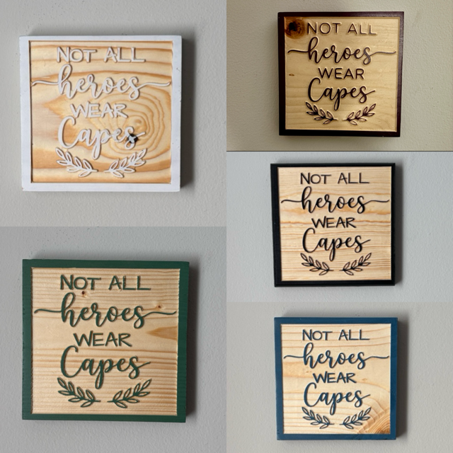 Not All Heroes Wear Capes Wooden Sign